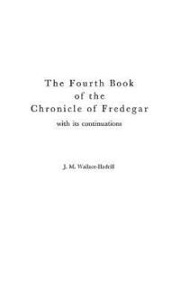 bokomslag The Fourth Book of the Chronicle of Fredegar