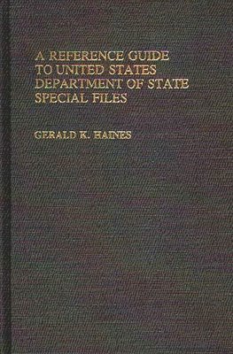 bokomslag A Reference Guide to United States Department of State Special Files