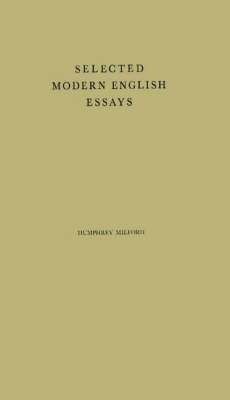 Unknown, Humphrey Milford, Sir Humphrey Milford, Humphrey S. Milford - Selected Modern English Essays, Inbunden