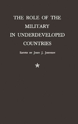 bokomslag Role of the Military in Underdeveloped Countries