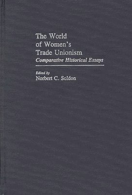 Norbert C. Soldon, Norbert C. Soldon - World of Women's Trade Unionism, Inbunden