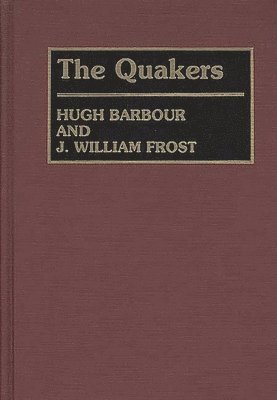 Hugh S. Barbour, J Willia Frost - Quakers, Inbunden
