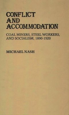 Michael Nash - Conflict and Accommodation, Inbunden