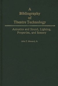 bokomslag A Bibliography of Theatre Technology