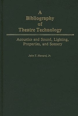 John Howard - Bibliography of Theatre Technology, Inbunden