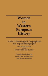 bokomslag Women in Western European History: A Select Chronological, Geographical, and Topical Bibliography