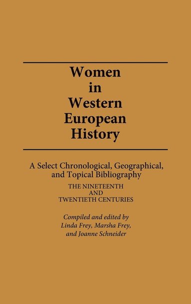 bokomslag Women in Western European History: A Select Chronological, Geographical, and Topical Bibliography
