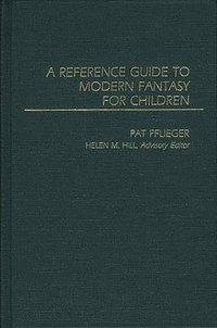 bokomslag A Reference Guide to Modern Fantasy for Children