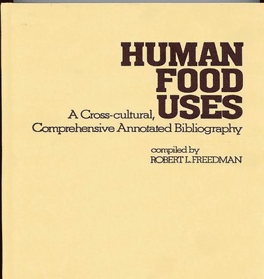 Robert L. Freedman - Human Food Uses, Inbunden