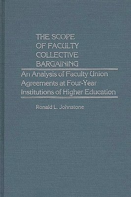 Ronald L. Johnstone - Scope of Faculty Collective Bargaining, Inbunden