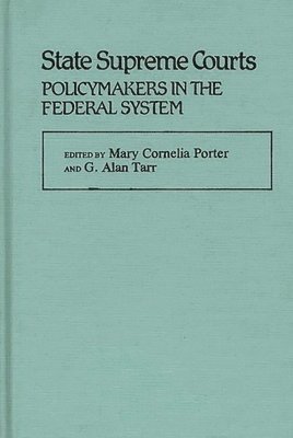 Mary Porter, G. Alan Tarr, Mary Cornelia Porter, G. Alan Tarr - State Supreme Courts, Inbunden