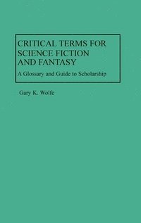 bokomslag Critical Terms for Science Fiction and Fantasy