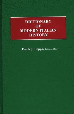 Frank J. Coppa - Dictionary of Modern Italian History, Inbunden