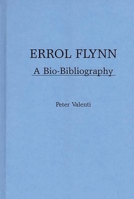 Peter Valenti - Errol Flynn, Inbunden
