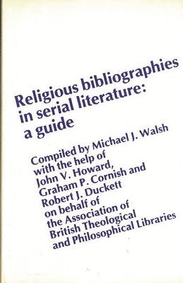 Michael J. Walsh, Unknown - Religious Bibliographies in Serial Literature, Inbunden