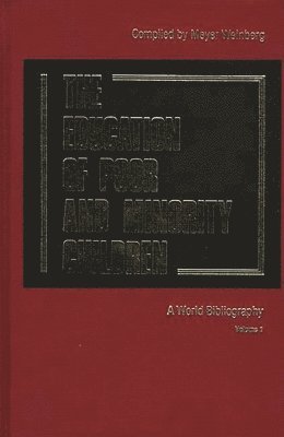 Meyer Weinberg, Unknown - Education of the Poor and Minority Children, Inbunden