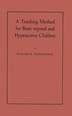 Teaching Method for Brain-Injured and Hyperactive Children