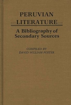 David William Foster - Peruvian Literature, Inbunden