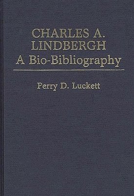Perry Luckett - Charles A. Lindbergh, Inbunden