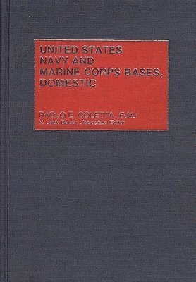 Paolo E. Coletta, Paolo E. Coletta - United States Navy and Marine Corps Bases, Domestic, Inbunden