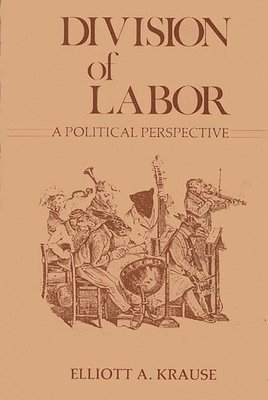 bokomslag Division of Labor, A Political Perspective.
