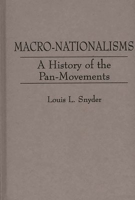 Louis L. Snyder - Macro-Nationalisms, Inbunden