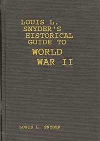bokomslag Louis L. Snyder's Historical Guide to World War II