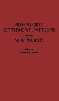 Prehistoric Settlement Patterns in the New World 1