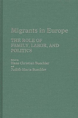 Hans Buechler, Judith M. Buechler, Hans Christian Buechler, Judith Maria Buechler - Migrants in Europe, Inbunden
