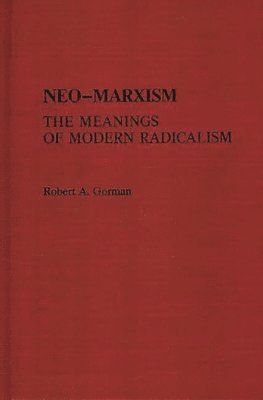 Robert A. Gorman - Neo-Marxism, Inbunden