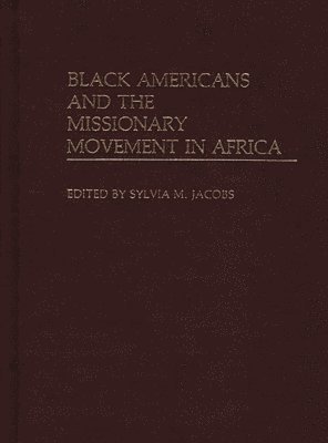 Sylvia M. Jacobs, Sylvia M. Jacobs - Black Americans and the Missionary Movement in Africa, Inbunden