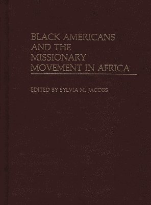 Black Americans and the Missionary Movement in Africa 1
