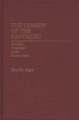 Don D. Elgin - Comedy of the Fantastic, Inbunden