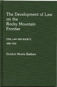 bokomslag The Development of Law on the Rocky Mountain Frontier