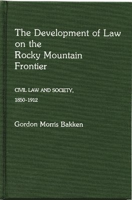 The Development of Law on the Rocky Mountain Frontier 1