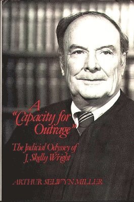 Arthur Selwyn Miller - Capacity for Outrage, Inbunden