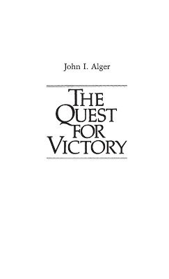 John I. Alger, Jay Luvaas, John Alger - Quest for Victory, Inbunden
