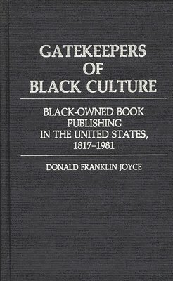 Donald F. Joyce - Gatekeepers of Black Culture, Inbunden