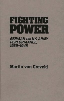 Martin van Creveld - Fighting Power, Inbunden