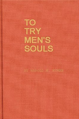 Harold Melvin Hyman - To Try Men's Souls, Inbunden
