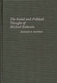 bokomslag The Social and Political Thought of Michael Bakunin