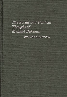 The Social and Political Thought of Michael Bakunin 1