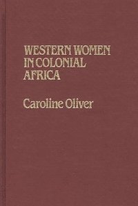 bokomslag Western Women in Colonial Africa