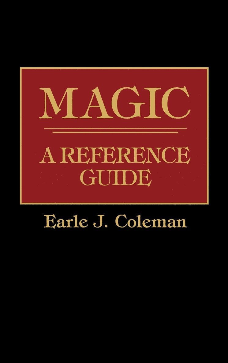 Earle J. Coleman, Earle Jerome Coleman - Magic, Inbunden