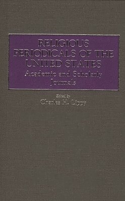 Charles H. Lippy, Charles H. Lippy - Religious Periodicals of the United States, Inbunden