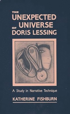 Katherine Fishburn - Unexpected Universe of Doris Lessing, Inbunden