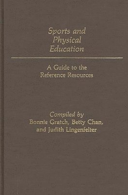 Betty Wai Geng Chan, Bonnie Gratch, Judith Lingenfeller - Sports and Physical Education, Inbunden