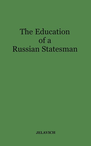 bokomslag The Education of a Russian Statesman