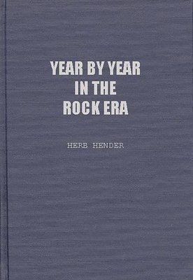 Herb Hendler - Year by Year in the Rock Era, Inbunden