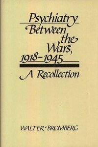 bokomslag Psychiatry Between the Wars, 1918-1945